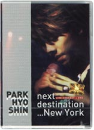 DVD]PARK HYO SHIN : next destination ... New York 2003 (CD+DVD / DVD]박효신 라이브콘서트 (CD+DVD)
